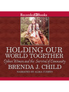 Cover image for Holding Our World Together